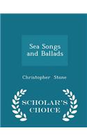 Sea Songs and Ballads - Scholar's Choice Edition