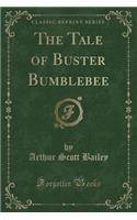 The Tale of Buster Bumblebee (Classic Reprint): (English)