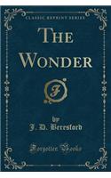 The Wonder (Classic Reprint)