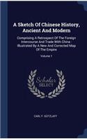 A Sketch Of Chinese History, Ancient And Modern