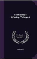 Friendship's Offering, Volume 4