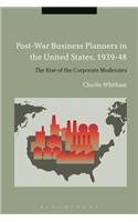 Post-War Business Planners in the United States, 1939-48