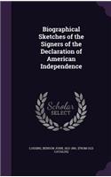 Biographical Sketches of the Signers of the Declaration of American Independence: (English)