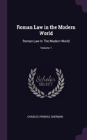 Roman Law in the Modern World: Roman Law In The Modern World; Volume 1