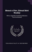Memoir of Rev. Edward Mott Woolley