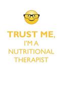TRUST ME, I'M A NUTRITIONAL THERAPIST AFFIRMATIONS WORKBOOK Positive Affirmations Workbook. Includes