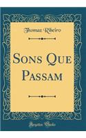 Sons Que Passam (Classic Reprint)