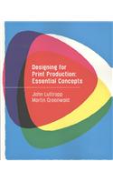 Designing for Print Production: Essential Concepts: Essential Concepts