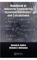 Handbook of Industrial Engineering Equations, Formulas, and Calculations