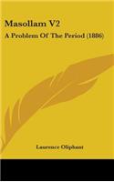 Masollam V2: A Problem Of The Period (1886)