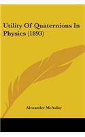 Utility Of Quaternions In Physics (1893)