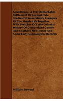 Gouldtown - A Very Remarkable Settlement of Ancient Date - Studies of Some Sturdy Examples of the Simple Life Together with Sketches of Early Colonial