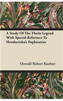 A Study Of The Thaiis Legend With Special Reference To Hrothsvitha's Paphnutius