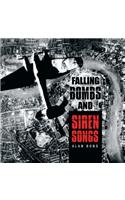 Falling Bombs and Siren Songs