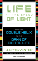 Life at the Speed of Light: From the Double Helix to the Dawn of Digital Life