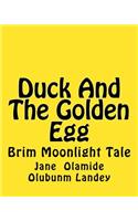 Duck And The Golden Egg