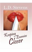 Keeping Enemies Closer