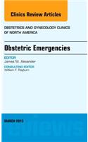 Obstetric Emergencies, An Issue of Obstetrics and Gynecology Clinics: Volume 40-1(Volume 40-1 The Clinics: Internal Medicine)
