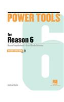 Power Tools for Reason 6