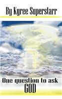 One Question to Ask God: Dead or Alive