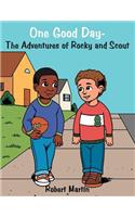 One Good Day-The Adventures of Rocky and Scout: (English)