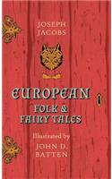 European Folk and Fairy Tales - Illustrated by John D. Batten