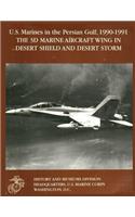 U.S. Marines in the Persian Gulf, 1990-1991: The 3D Marine Aircraft Wing in Desert Shield and Desert Storm