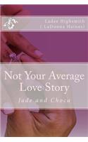 Not Your Average Love Story: (English)