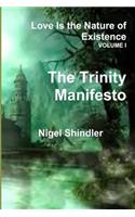 Volume I; Love Is the Nature of Existence: The Trinity Manifesto