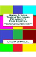 Binary Options Trading Techniques for Accurate Price Direction