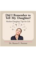 Did I Remember to Tell My Daughter?