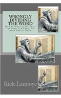 Wrongly Dividing the Word: (Exposing the Anti-Gospel)