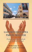 Fusión Educativa Para El Siglo Xxi