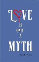 Love is Only a Myth