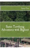 Sams Terrifying Adventures with Bigfoot