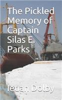 Pickled Memory of Captain Silas E. Parks