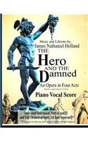 The Hero and the Damned: An Opera in 4 Acts Piano Vocal Score(1 The Hero and the Damned (Perseus and Medusa) Opera)