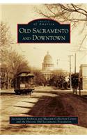 Old Sacramento and Downtown