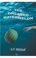 Greased Watermelon