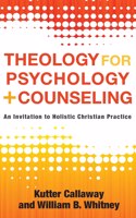 Theology for Psychology and Counseling