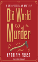 Old World Murder: (1 Chloe Ellefson Mystery)