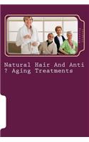 Natural Hair And Anti ? Aging Treatments