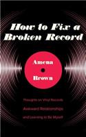 How to Fix a Broken Record