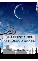 La leyenda del astrologo arabe