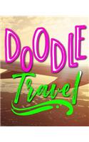 Doodle Travel: Blank Sketch Notebook Journal For Doodles