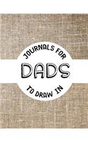 Journals For Dads To Draw In: Unlined Blank Journal For Doodling Drawing Sketching & Writing