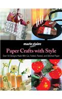 Paper Crafts with Style: Over 50 Designs Made with Cut, Folded, Pasted, and Stitched Paper