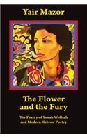 The Flower and the Fury: The Poetry of Yonah Wollach and Modern Hebrew Poetry