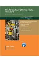 Plunkett's Manufacturing & Robotics Industry Almanac 2015