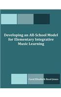 Developing an All-School Model for Elementary Integrative Music Learning